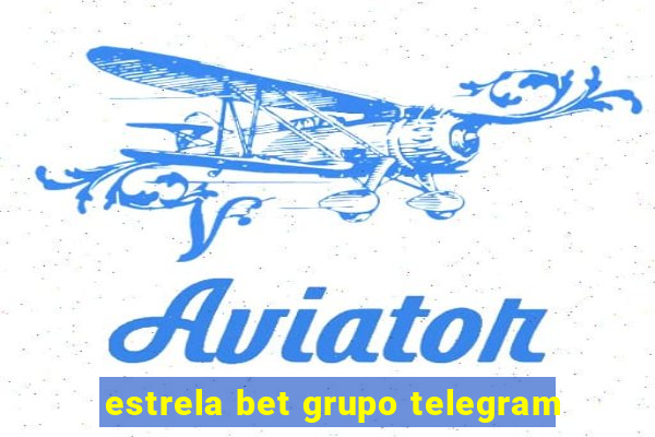 estrela bet grupo telegram